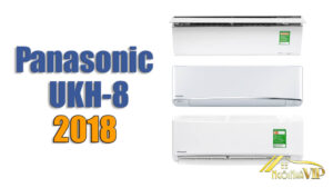 Điều hòa Panasonic model mới UKH-8 2018