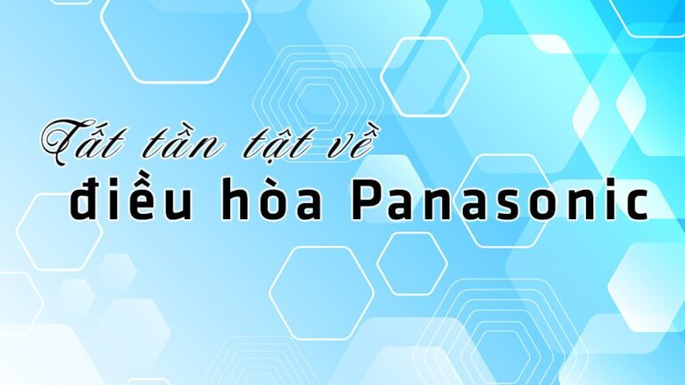 Tất tần tật về điều hòa Panasonic